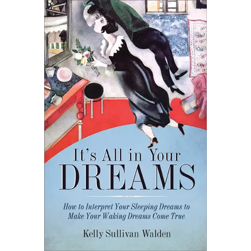 It's All in Your Dreams: Five Portals to an Awakened Life (New Age & Spirituality, Dr. Dream Author of I Had the Strangest Dream) - Paperback