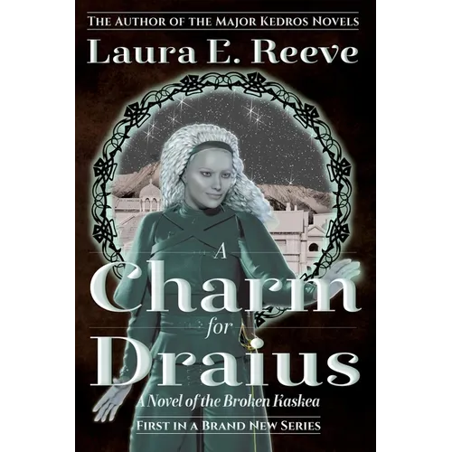 A Charm for Draius: A Novel of the Broken Kaskea - Paperback