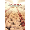 The Takeover: Chicken Farming and the Roots of American Agribusiness - Paperback