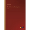 The Works of Aurelius Augustine: Vol. I - Paperback