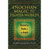 Enochian Magic and the Higher Worlds: Beyond the Realm of the Angels - Paperback