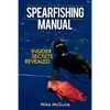 Spearfishing Manual: Insider Secrets Revealed - Paperback