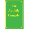 The Autistic Comedy - Hardcover