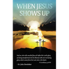 When Jesus Shows Up - Paperback