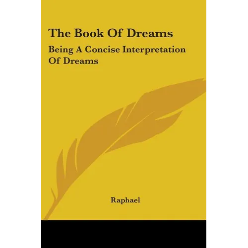 The Book Of Dreams: Being A Concise Interpretation Of Dreams - Paperback
