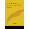 The Book Of Dreams: Being A Concise Interpretation Of Dreams - Paperback