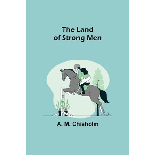 The Land of Strong Men - Paperback