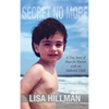 Secret No More: A True Story of Hope for Parents with an Addicted Child - Hardcover