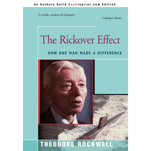 The Rickover Effect: How One Man Made A Difference - Hardcover