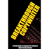 Breakthrough Copywriter: A Field Guide to Eugene M. Schwartz Advertising Genius - Paperback