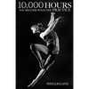 10,000 Hours: You Become What You Practice - Paperback