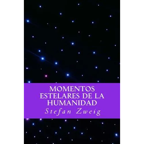 Momentos Estelares de la Humanidad (Spanish Editio) - Paperback