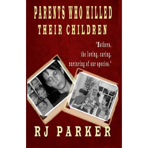 Parents Who Killed Their Children: Filicide - Paperback