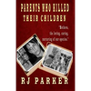 Parents Who Killed Their Children: Filicide - Paperback