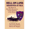 Hell on Land Disaster at Sea: The Story of Merrill's Marauders and the Sinking of the Rhona - Paperback