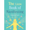The Little Book of Manifesting - Paperback