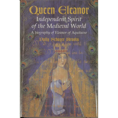 Queen Eleanor: Independent Spirit of the Medieval World: A Biography of Eleanor of Aquitaine - Paperback
