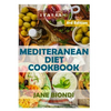 Mediterranean Diet Cookbook: Italian Cookbook, Mediterranean Cookbook, Mediterranean Diet for Beginners, Mediterranean Diet, Mediterranean Diet Rec - Paperback