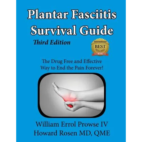 Plantar Fasciitis Survival Guide: The Ultimate Program to Beat Plantar Fasciitis! - Paperback