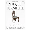 A Masterclass in Antique Furniture: How to find and identify American, English, Dutch and French antique furniture, clocks and musical instruments - Paperback
