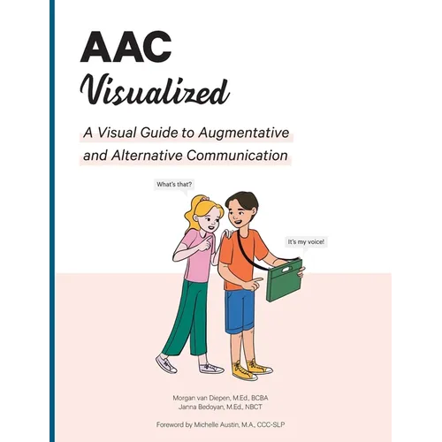 AAC Visualized: A Visual Guide to Augmentative and Alternative Communication - Paperback