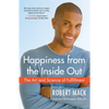 Happiness from the Inside Out: The Art and Science of Fulfillment - Paperback