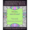 French / English Coloring Book: 30 French To English Phrases You Will Need To Know If You Are Travelling And Don't Know The Language. A Brilliant Book - Paperback