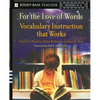 For the Love of Words: Vocabulary Instruction That Works, Grades K-6 - Paperback