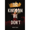 The Kingdom We Don't - Paperback