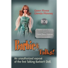 Barbie Talks!: An Expose' of the First Talking Barbie Doll. the Humorous and Poignant Adventures of Two Former Mattel Toy Designers. - Paperback