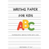 Writing Paper for Kids: ABC Kindergarden writing Paper with Dotted Mid Line, 100 Pages (9" x 6") - Paperback