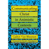 Communicating Christ in Animistic Contexts - Paperback