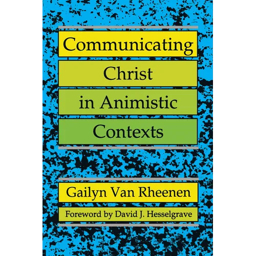 Communicating Christ in Animistic Contexts - Paperback
