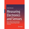 Measuring Electronics and Sensors: Basics of Measurement Technology, Sensors, Analog and Digital Signal Processing - Paperback