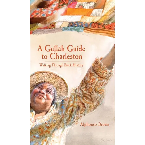 A Gullah Guide to Charleston: Walking Through Black History - Hardcover