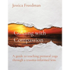 Guiding with Compassion: A guide to teaching prenatal yoga through a trauma-informed lens. - Paperback