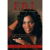 F.B.I. (Favor, Blessing, Increase): Living Abundantly by Unlocking God's Favor in Your Life - Hardcover