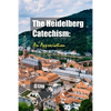 The Heidelberg Catechism: An Appreciation - Paperback