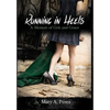 Running in Heels: A Memoir of Grit and Grace (New Book Club Edition) - Hardcover