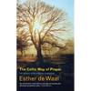 The Celtic Way of Prayer: The Recovery of the Religious Imagination - Paperback