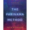 The Parinama Method: Transform Everything - A Practical and Philosophical Guide - Paperback