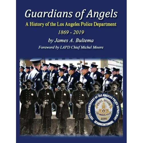 Guardians of Angels: A History of the Los Angeles Police Department Anniversary Edition - Paperback