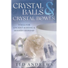 Crystal Balls & Crystal Bowls: Tools for Ancient Scrying & Modern Seership - Paperback