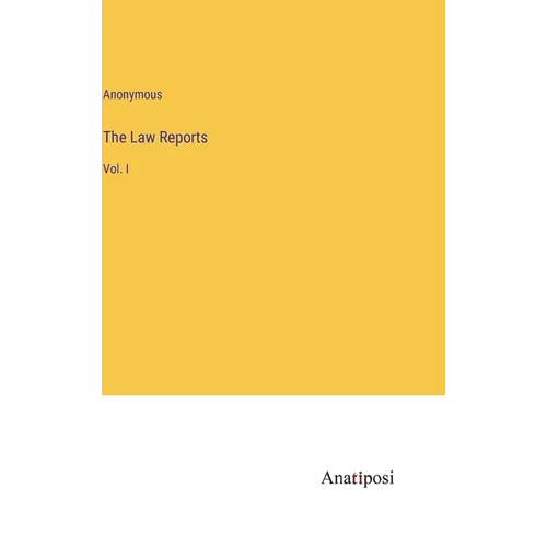 The Law Reports: Vol. I - Hardcover