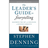 The Leader's Guide to Storytelling: Mastering the Art and Discipline of Business Narrative - Hardcover