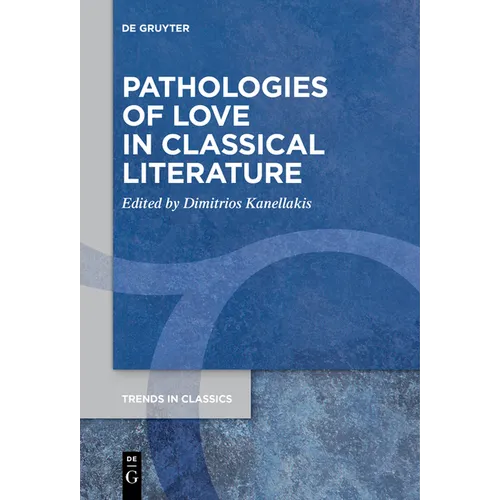 Pathologies of Love in Classical Literature - Paperback