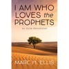 I Am Who Loves the Prophets - Paperback