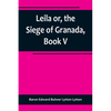 Leila or, the Siege of Granada, Book V - Paperback
