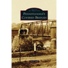 Pennsylvania's Covered Bridges - Hardcover