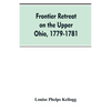 Frontier Retreat on the Upper Ohio, 1779-1781 - Paperback